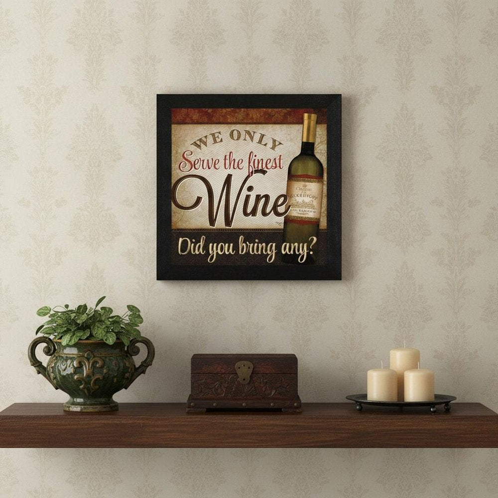 We Only Serve the Finest Wine Black Framed Print Wall Art