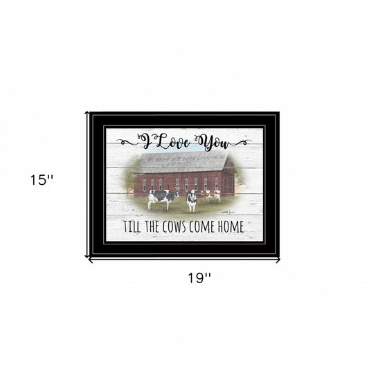 I Love You till the Cows Come Home 2 Black Framed Print Wall Art