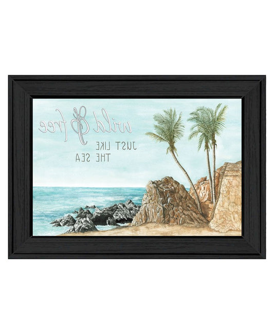 WILD AND FREE JUST LIKE THE SEA Black Framed Print Wall Art