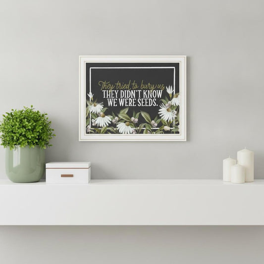 We Were Seeds White Framed Print Wall Art