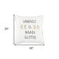 White Sawdust Is Man Glitter Throw Pillow