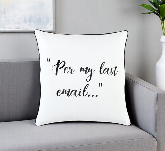 20" White And Black Per My Last Email Cotton Throw Pillow
