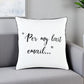 20" White And Black Per My Last Email Cotton Throw Pillow
