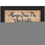 Always Kiss Me Good Night Black Framed Print Wall Art