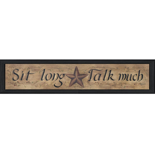 Sit Long Talk Much Black Framed Wall Art
