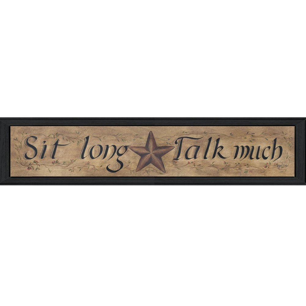 Sit Long Talk Much Black Framed Wall Art