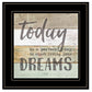 Live Your Dreams Today 2 Black Framed Print Wall Art