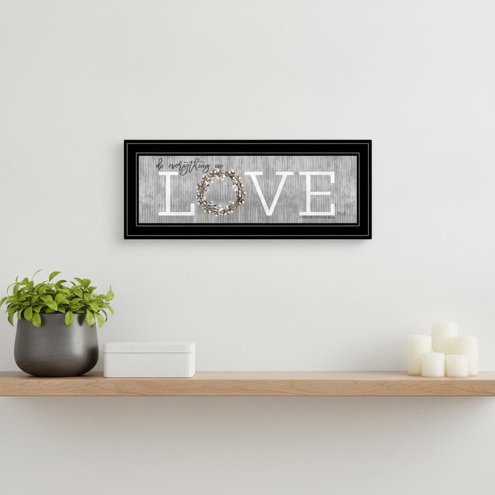 Love Do Everything in Love 1 Black Framed Print Wall Art