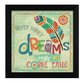 Dreams Come True Black Framed Print Wall Art