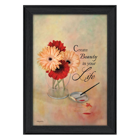 Create Beauty in Your Life Black Framed Print Wall Art