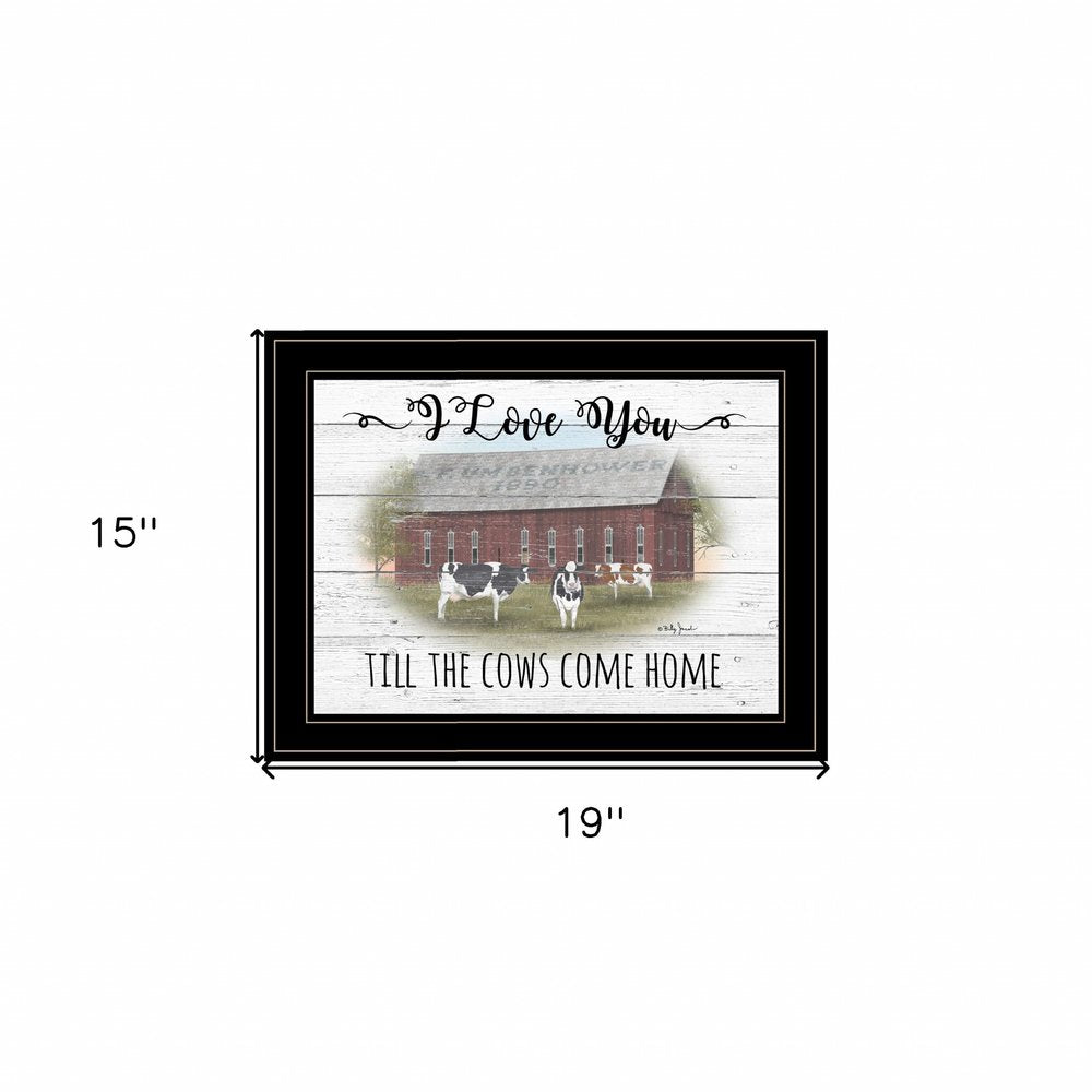 I Love You till the Cows Come Home 2 Black Framed Print Wall Art