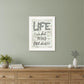 Life is too Short 1 White Framed Print Wall Art