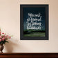 Go Forwards not Backwards 2 Black Framed Print Wall Art