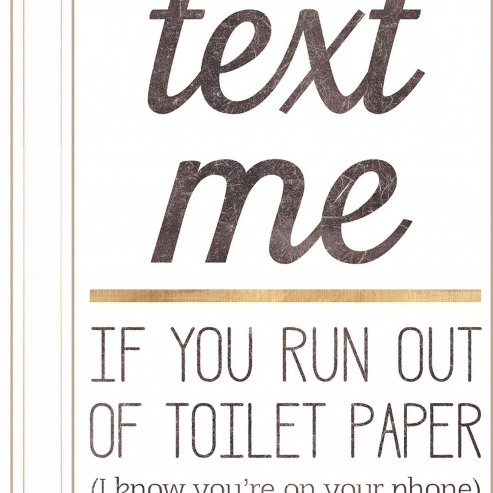Text Me if You Run Out of Toilet Paper 2 White Framed Print Wall Art