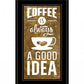 Coffee is always a Good Idea 3 Black Framed Print Wall Art