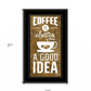 Coffee is always a Good Idea 3 Black Framed Print Wall Art
