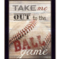 Take Me Out to the Ball Game 3 Black Framed Print Wall Art