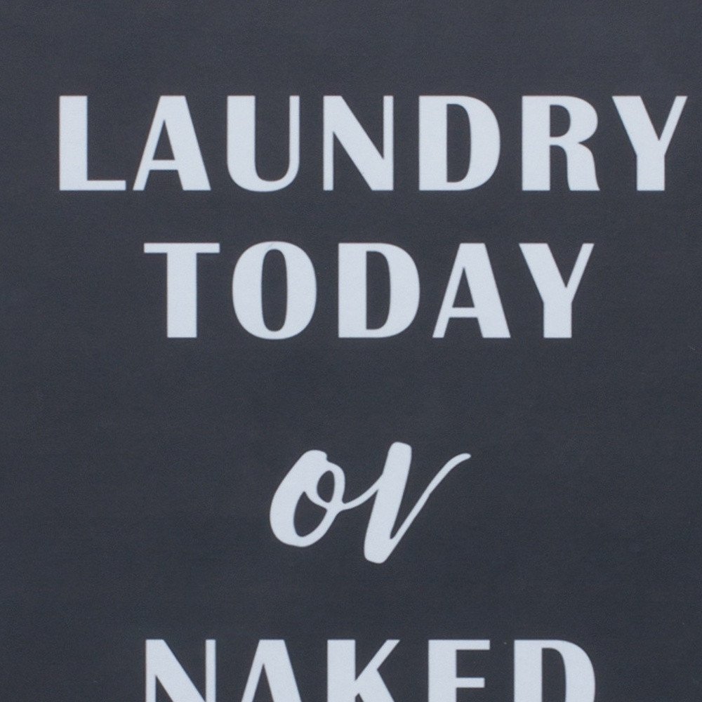 15" X 12" Black And White Laundry Today or Naked Tomorrow Wood Wall Decor
