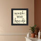Wash Your Hands Black Framed Print Bathroom Wall Art