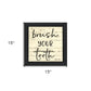 Brush your Teeth Black Framed Print Bathroom Wall Art