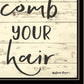 Comb Your Hair Black Framed Print Bathroom Wall Art