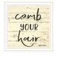 Comb Your Hair Black Framed Print Bathroom Wall Art