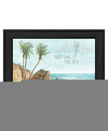 WILD AND FREE JUST LIKE THE SEA Black Framed Print Wall Art