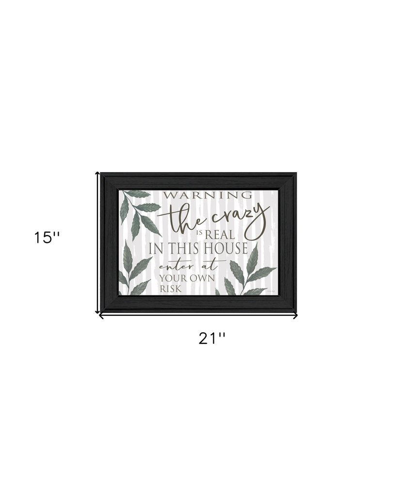 The Crazy is Real Black Framed Print Wall Art