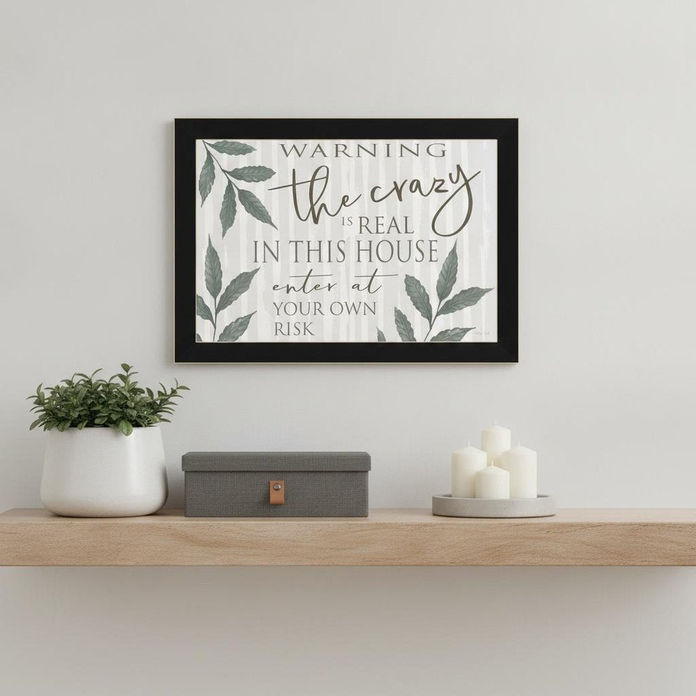The Crazy is Real Black Framed Print Wall Art