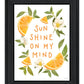 Sun Shine on My Mind Black Framed Print Wall Art
