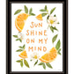 Sun Shine on My Mind Black Framed Print Wall Art