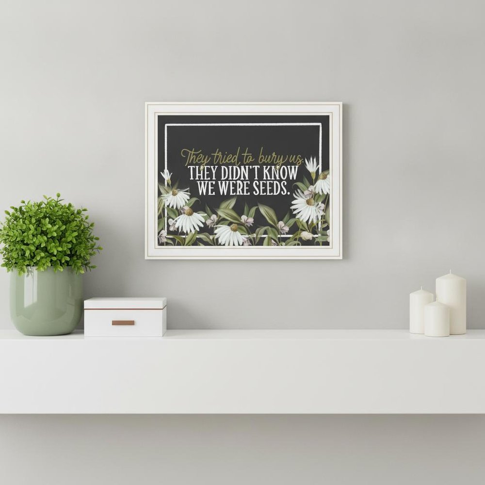 We Were Seeds White Framed Print Wall Art