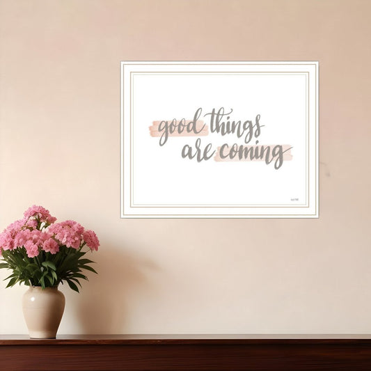Good Things Are Coming White Framed Print Wall Art
