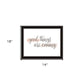 Good Things Are Coming Black Framed Print Wall Art