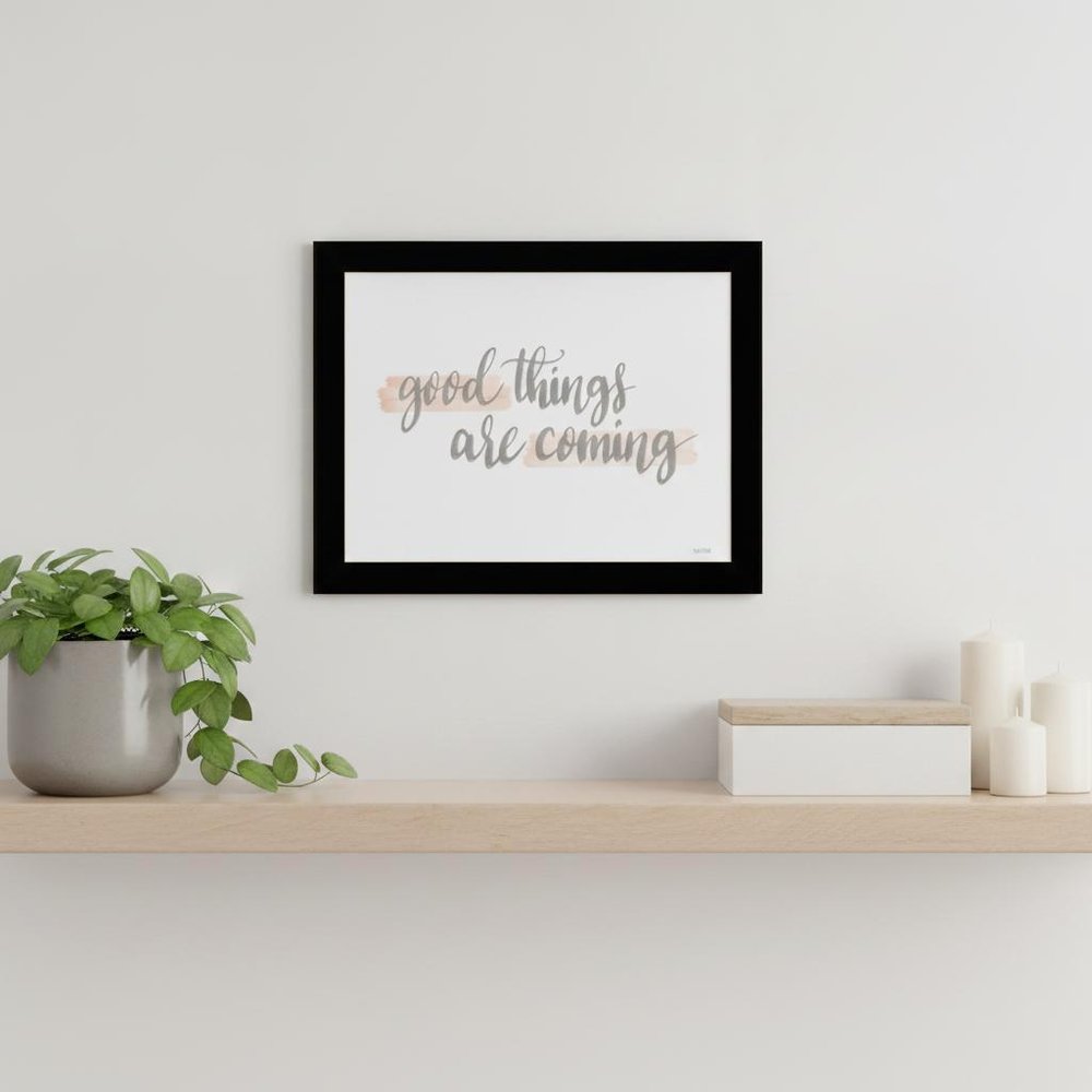 Good Things Are Coming Black Framed Print Wall Art