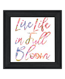 Live Life in Full Bloom Black Framed Print Wall Art