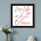 Live Life in Full Bloom Black Framed Print Wall Art
