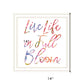 Live Life in Full Bloom Black Framed Print Wall Art