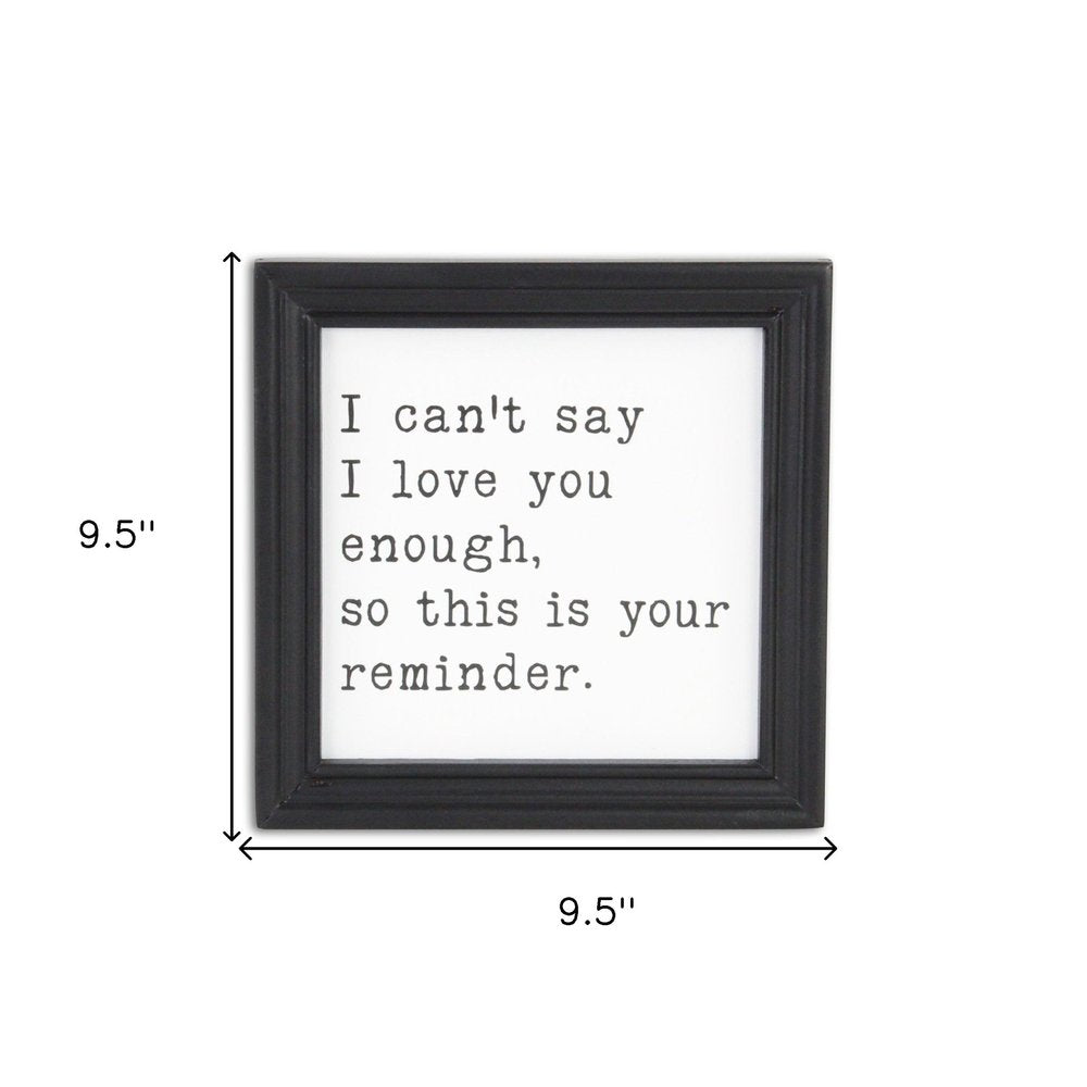 Black And White I Cant Say I Love You Enough Black Framed Print Wall Art