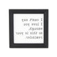 Black And White I Cant Say I Love You Enough Black Framed Print Wall Art