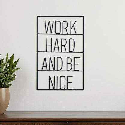 17" X 26" Black Work Hard and Be Nice Metal Wall Decor
