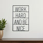 17" X 26" Black Work Hard and Be Nice Metal Wall Decor