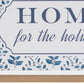 10" X 19" Blue And White Home For The Holidays Wood Framed Art