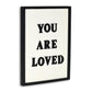 16" X 12" Black And White You Are Loved Framed Wall Decor