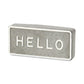 4" Gray And White Galvanized Metal Hello Hand Painted Tabletop Sign
